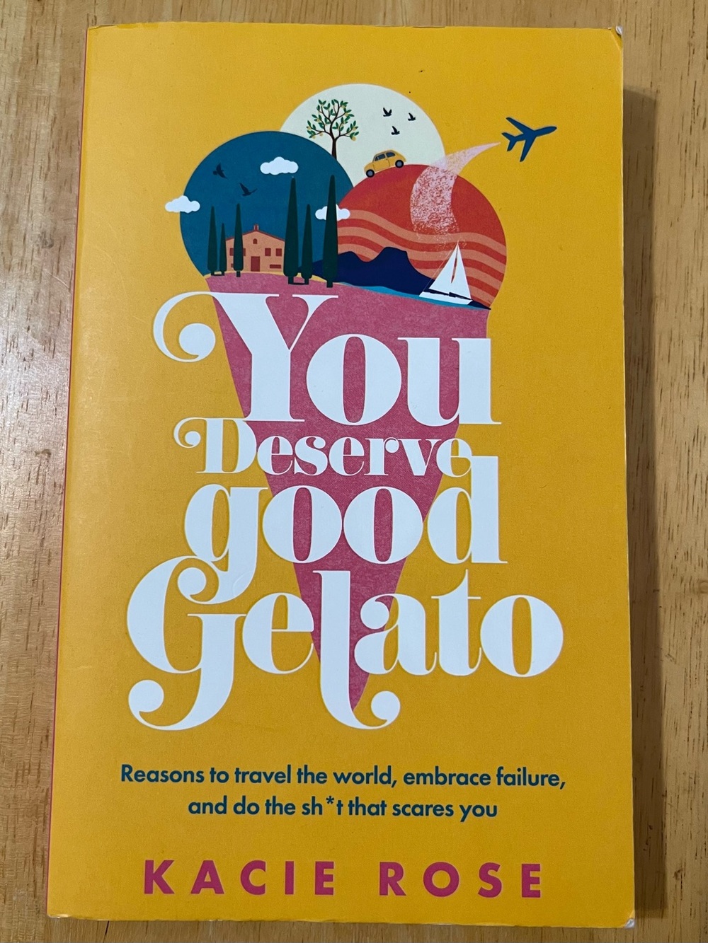 You Deserve Good Gelato by Kacie Rose. Yellow & Pink Travel Memoir